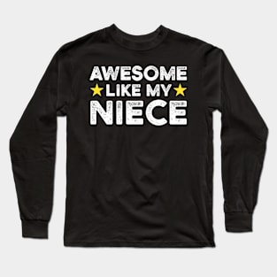 Awesome Like My Niece | Father's Day Gift Shirt Long Sleeve T-Shirt